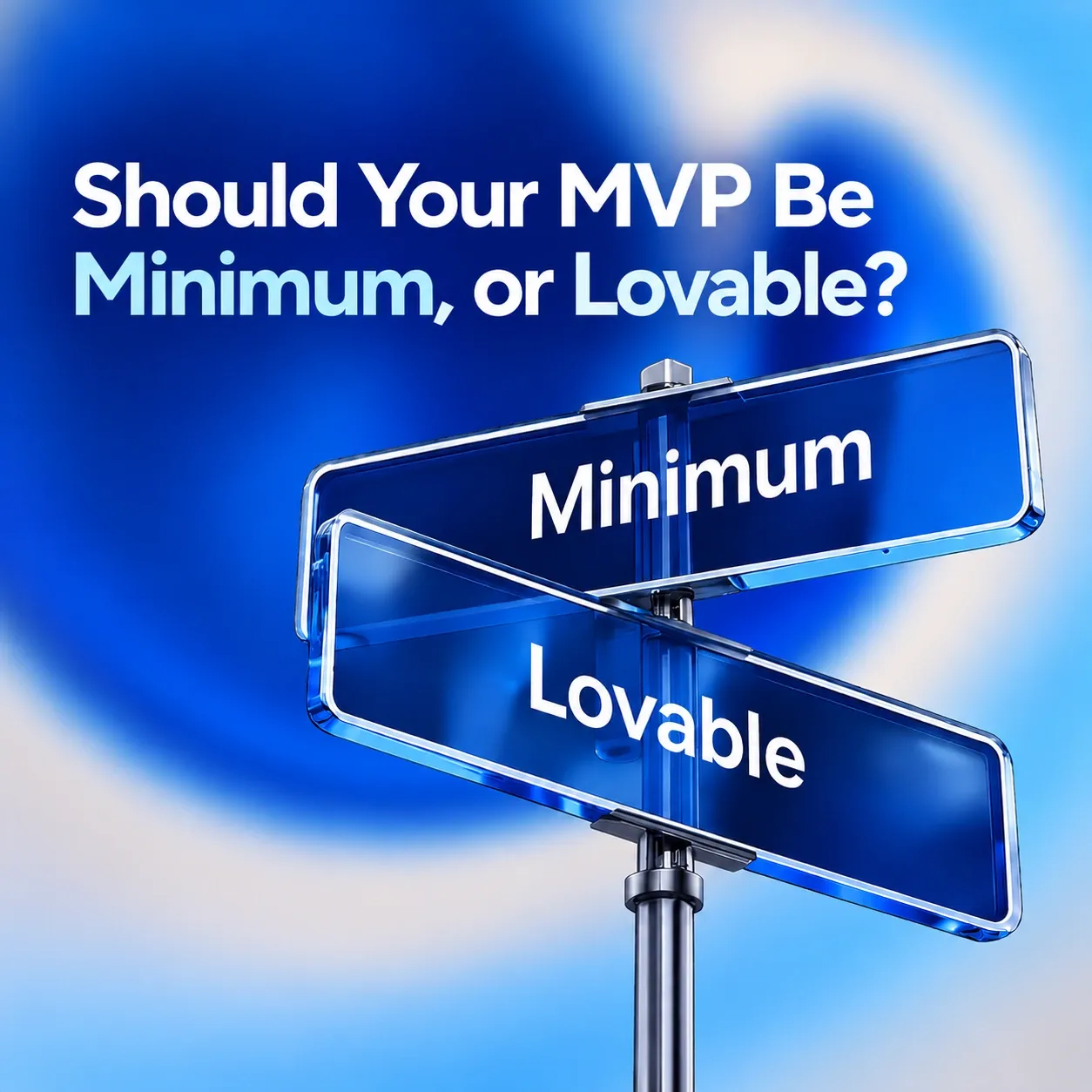 Should Your MVP Be Minimum, or Lovable?