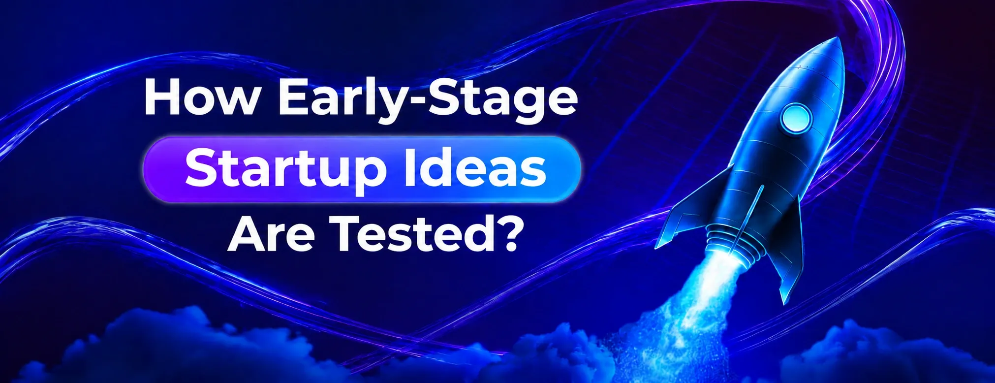 Erkən Mərhələdə Startup İdeyaları Necə Test Edilir?